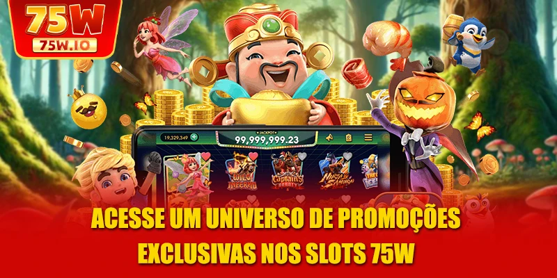 Acesse um universo de promoções exclusivas nos slots 75W