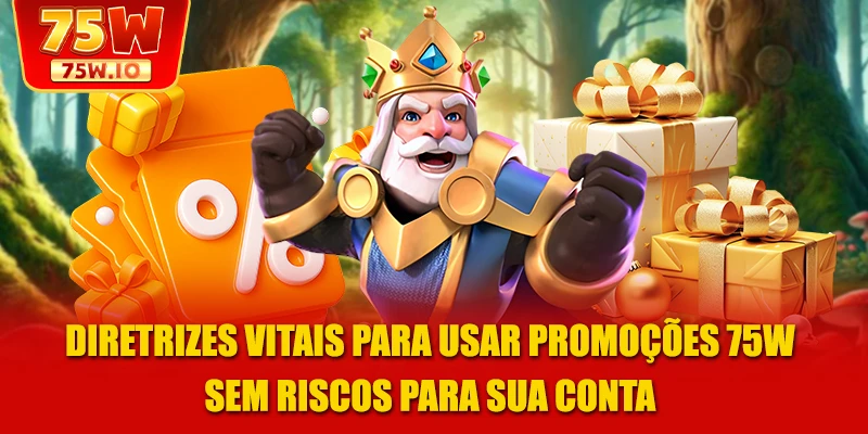 Diretrizes vitais para usar promoções 75W sem riscos para sua conta