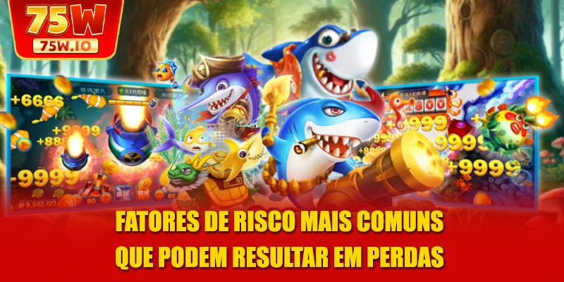 Fatores de risco mais comuns que podem resultar em perdas